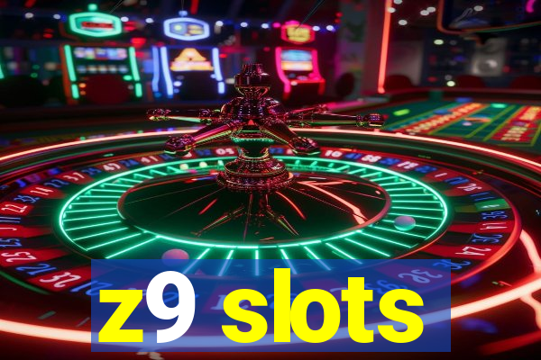 z9 slots